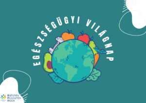 Egészségügyi Világnap - április 7